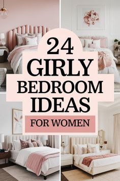 Collage of four elegant bedrooms with pink and white decor featuring text "24 Girly Bedroom Ideas for Women". Girly Bedroom Ideas For Women, Girly Bedroom Ideas