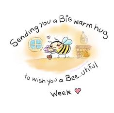 a drawing of a bee holding a cup with the words sending you a big warm hug to wish you a be - utiful