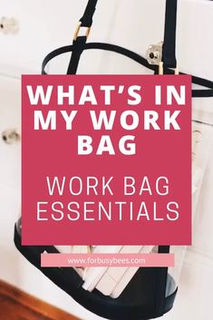 25 Work bag essentials for women - For Busy Bee's Work Bag Accessories, Work Bag Essentials List, What’s In My Office Bag, Office Bag Essentials Women