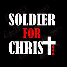 the words soldier for christ printed on a black background with red and white font that reads soldier for christ