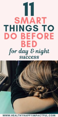 11 smart things you need to do every night before bed to have more fulfilling and successful days. The best bedtime activities for better nighttime sleep and more productive days. Evening routines matter as much as morning routines! #nightroutine #selfcare Bedtime Tips, Things To Do Before Bed, Yoga Before Bed, Things To Do At Night, Evening Routines, Routine Ideas, Morning Routines, How To Get Better, Evening Routine