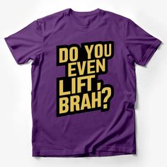 Do You Even Lift Brah? Funny Gym T-Shirt, Workout Tee for Fitness Enthusiasts Male T-Shirt Custom graphic T-Shirt.Customize your color Funny Gym, Gym Humor, Male T Shirt, Workout Tee, Custom Shirts, Graphic T Shirt, Womens Shirts, Gym, Funny