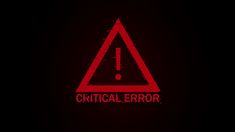 a red warning sign with the word'critical error'written on it in grunge