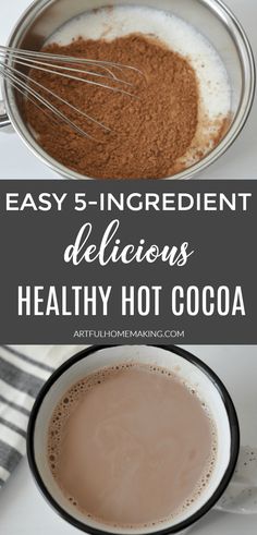 the ingredients to make healthy hot cocoa are in a bowl and on top of each other