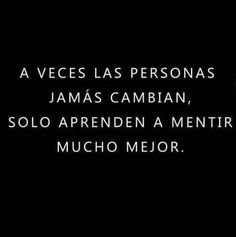 a black and white photo with the words in spanish above it that reads,'a veces las personaas james cambian, solo aprrenden a mentale