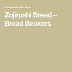 the words zojrushi bread - bread breakers are in white letters on a beige background