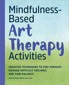 the book mindfulness - based art therapy activities is shown in blue and green