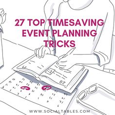 a woman sitting at a table with a book and pen in her hand, reading the text 27 top timesaving event planning tricks