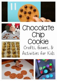 chocolate chip cookie crafts, games and activities for kids to do with their favorite cookies