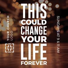 this could change your life forever poster with blurred lights in the background and text that reads, this could change your life forever