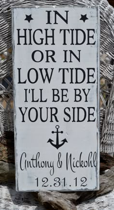 a sign that says high tide or in low tide i'll be by your side