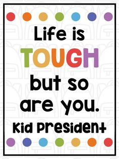 Upgrade your classroom atmosphere with this "Life is Tough, But So Are You" motivational quote poster. Created with the inspiring words of Kid President, this classroom decor not only brightens the room but also boosts student morale. Guide your students towards a positive mindset with this growing set of inspirational posters for classroom decor. Read the full blog post here! Motivational Quote Posters, Inspiring Words