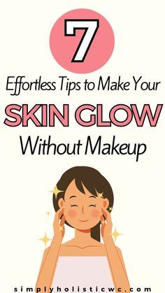 How To Brighten Up Your Skin, How To Make Your Face Glow Up, No Makeup Clear Skin, Glow Tips Skin, Natural Skin Glowing Remedies, Natural Glow Skin Care Routine, How To Get Clear Glowing Skin, How To Have A Face Glow Up, Face Glow Up Tips Natural