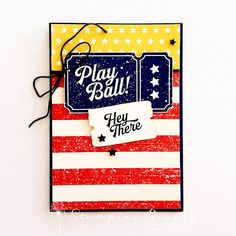 an american flag card with the words play ball here