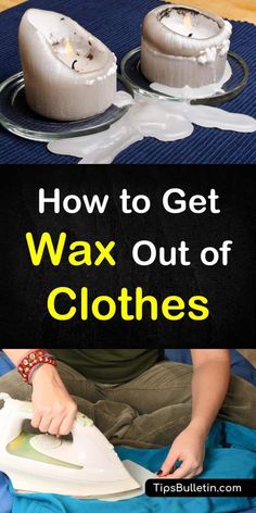 how to get wax out of clothes and use it as an appliance for your home