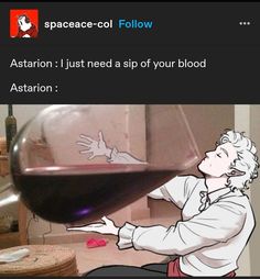 a person holding a wine glass in front of a red wine bottle with the caption, astronaut just need a sip of your blood astrion