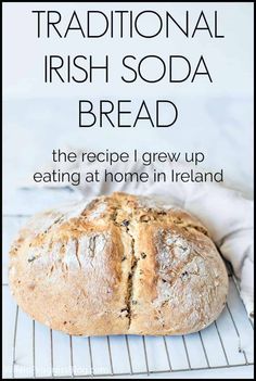 the traditional irish soda bread recipe i grew up eating at home in ireland is delicious