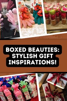 several different pictures with the words boxed beauties stylish gift inspirations