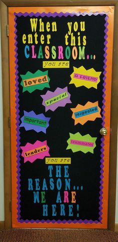 the classroom door is decorated with colorful ribbons and words that read, when you enter this classroom