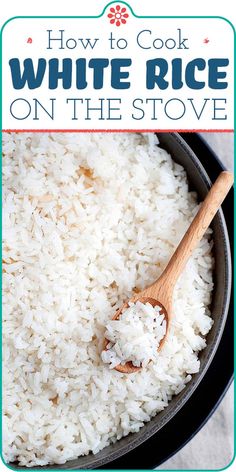 how to cook white rice on the stove with a wooden spoon in it and text overlay that reads, how to cook white rice on the stove on the stove