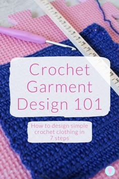 crochet garment design 101 how to designs simple crochet clothing in 7 steps