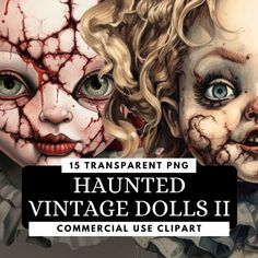 an image of two creepy dolls with text overlay that reads, 15 transparent png painted vintage dolls ii commercial use clipart