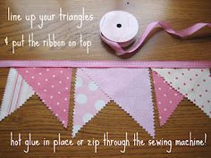 some pink and white buntings on a wooden table with the words, line your triangles put the ribbon on top hot glue in place or zip through the sewing machine