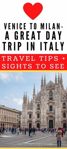 the cathedral in italy with text overlay that reads venice to milan a great day trip in italy travel tips and sights to see