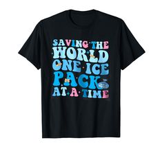 save the world one ice pack at a time t - shirt for kids and adults