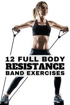 a woman is doing exercises with resistance bands on her hands and legs, in front of the words 12 full body resistance band exercises