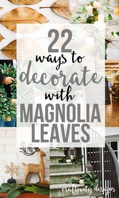 the words 22 ways to decorate with magnolia leaves are shown above photos of christmas decorations