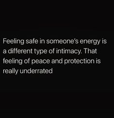 a black and white photo with the words feeling safe in someone's energy is a different type of intimacy