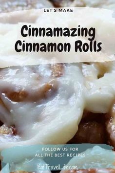 cinnamon rolls with text overlay that says, let's make cinnamon rolls follow us for all the best recipes