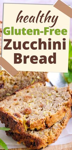 healthy gluten - free zucchini bread on a cutting board with text overlay