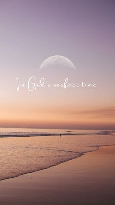 an image of the ocean at sunset with words that say i'm god's perfect time