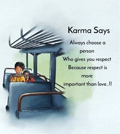 a drawing of two people riding on a bus with the caption karma says always choose a person who gives you respect because it is more important than love