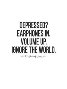 The music drowns out the sadness and the feeling alone Quotes About Moving On In Life, Citation Force, Migraine Pain, More Quotes, Quotes Deep Feelings, 7 Hours