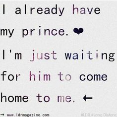 i already have my prince i'm just waiting for him to come home to me