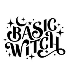 the words basic witch written in black ink