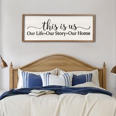 this is us our life - out - story - our - home sign above the bed