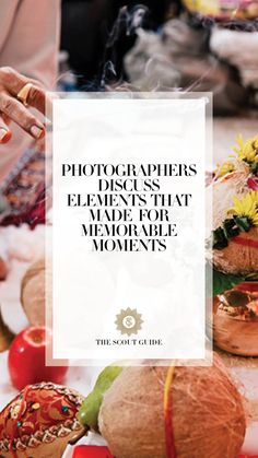 a person holding an object in their hand with the words, photographers discuss elements that make for memorable moments