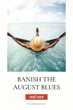 a person laying in a hammock on top of the ocean with text reading banish the august blues read more