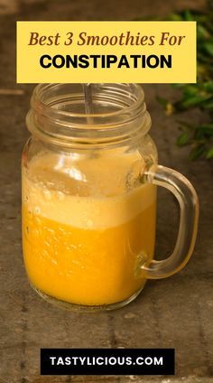 a mason jar filled with liquid and the words best 3 smoothies for constipatition