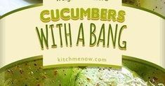 cucumbers with a bang in a bowl