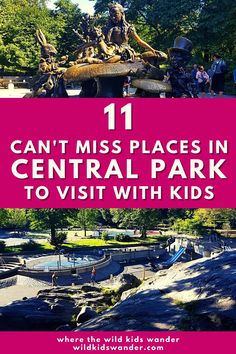 a pink sign that says can't miss places in central park to visit with kids