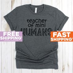 Funny Educator Shirt - Teacher Of Mini Humans T-shirt - Teacher Tee Shirt - Teacher Shirts - Gift For Teachers Shirts 》》》》FAVORITE OUR SHOP TO GET AMAZING DEALS EVERY WEEK!《《《《 Click Below https://www.etsy.com/shop/GreyisthenewblackCo + Poly/Cotton Blend + Exclusive T-shirt branded unisex tee designed and printed in the USA. + Professionally printed super soft funny and awesome tees. + Our lightweight fitted tees are made from ultra soft ringspun cotton to get that comfortable fit and feel. + Sa Teachers Shirts, Funny Teacher Shirts, Teacher Tee Shirts, Heart Tee Shirt, Nana T Shirts, Kindergarten Teacher Shirts, Camper Shirt, Nana Shirts, Group Shirts