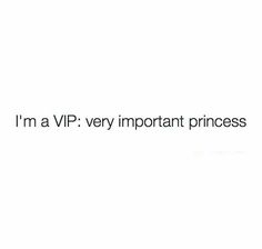 the words i'm a vip very important princess