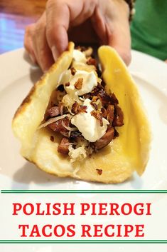 a close up of a person eating food on a plate with the title polish piergi tacos recipe