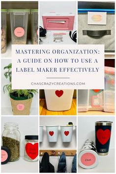 a collage of photos with the words, mastering organization a guide on how to use a label maker effectively