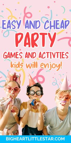 three children wearing party hats and glasses with the words easy and cheap party games and activities kids will enjoy